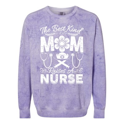 Nurse Mom Tee Best Kind Of Mom Raises A Nurse Mothers Day Gift Colorblast Crewneck Sweatshirt