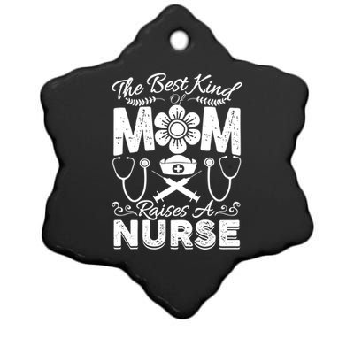 Nurse Mom Tee Best Kind Of Mom Raises A Nurse Mothers Day Gift Ceramic Star Ornament