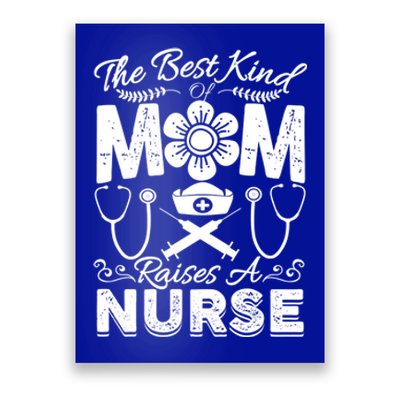 Nurse Mom Tee Best Kind Of Mom Raises A Nurse Mothers Day Gift Poster