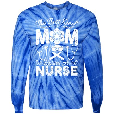 Nurse Mom Tee Best Kind Of Mom Raises A Nurse Mothers Day Gift Tie-Dye Long Sleeve Shirt