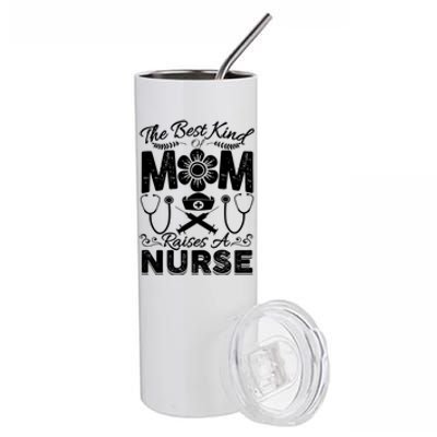 Nurse Mom Tee Best Kind Of Mom Raises A Nurse Mothers Day Gift Stainless Steel Tumbler