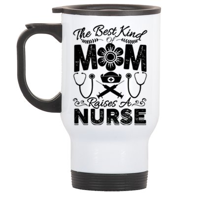 Nurse Mom Tee Best Kind Of Mom Raises A Nurse Mothers Day Gift Stainless Steel Travel Mug