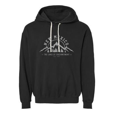 New Mexico The Land Of Enchantment Est. 1912 Mountains Gift Garment-Dyed Fleece Hoodie