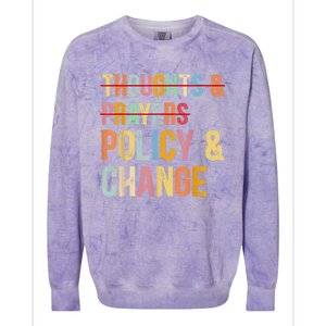 No More Thoughts & Prayers Time For Policy & Change Colorblast Crewneck Sweatshirt