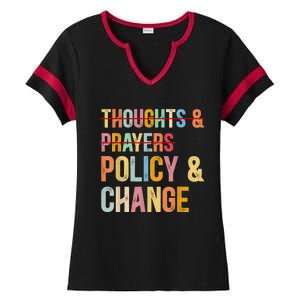 No More Thoughts & Prayers Time For Policy & Change Ladies Halftime Notch Neck Tee