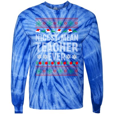 Nicest Mean Teacher Ever Christmas Teaching Lover Teacher Gift Tie-Dye Long Sleeve Shirt