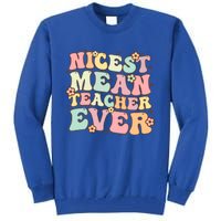 Nicest Mean Teacher Ever Retro Groovy Teacher Teaching Gift Tall Sweatshirt