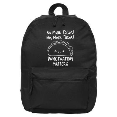 No More Tacos Punctuation Matters Funny Taco English Teacher 16 in Basic Backpack