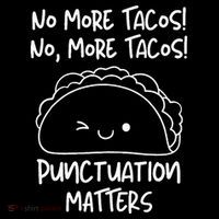 No More Tacos Punctuation Matters Funny Taco English Teacher Womens T-Shirt
