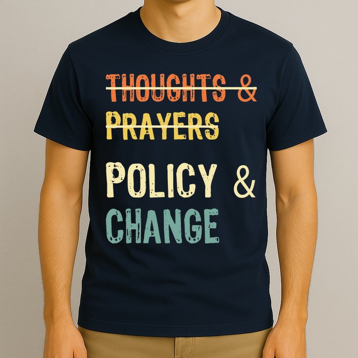 No More Thoughts & Prayers Time For Policy & Change T-Shirt