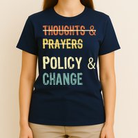 No More Thoughts & Prayers Time For Policy & Change T-Shirt