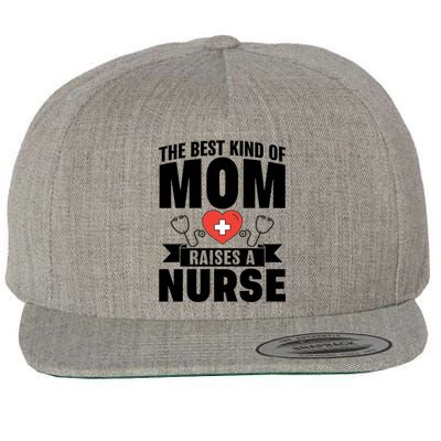 Nurse Mom The Best Kind Of Mom Raises A Nurse Quote Rn Np Gift Wool Snapback Cap