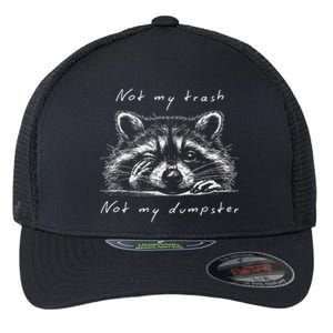 Not My Trash Not My Dumpster Funny Cute Baby Raccoon Flexfit Unipanel Trucker Cap