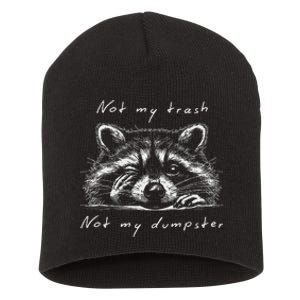 Not My Trash Not My Dumpster Funny Cute Baby Raccoon Short Acrylic Beanie