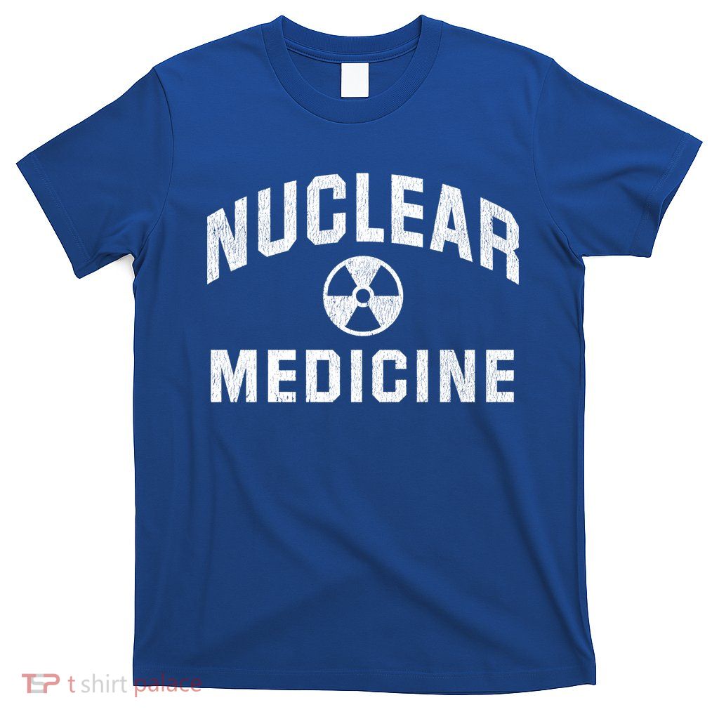Nuclear Med Tech Gift Nuclear Medicine Technologist Funny Gift T-Shirt