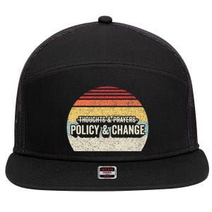 No More Thoughts & Prayers Time For Policy & Change 7 Panel Mesh Trucker Snapback Hat