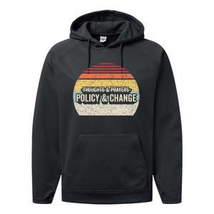 No More Thoughts & Prayers Time For Policy & Change Performance Fleece Hoodie