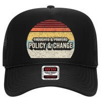 No More Thoughts & Prayers Time For Policy & Change High Crown Mesh Back Trucker Hat