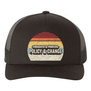 No More Thoughts & Prayers Time For Policy & Change Yupoong Adult 5-Panel Trucker Hat