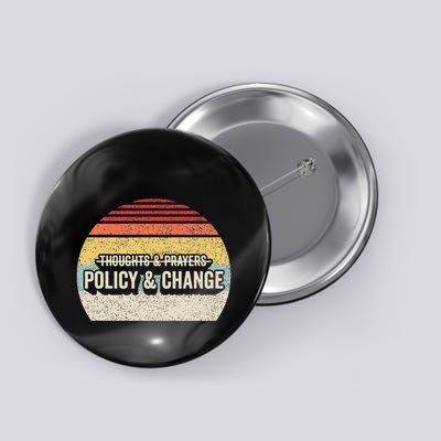 No More Thoughts & Prayers Time For Policy & Change Button