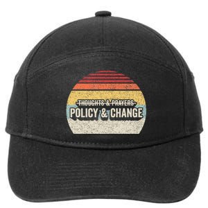 No More Thoughts & Prayers Time For Policy & Change 7-Panel Snapback Hat