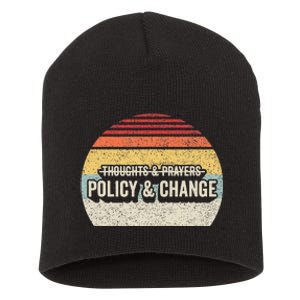 No More Thoughts & Prayers Time For Policy & Change Short Acrylic Beanie