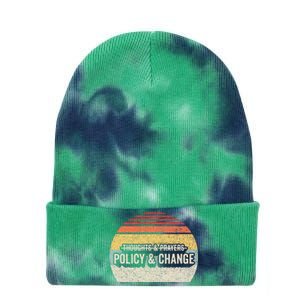 No More Thoughts & Prayers Time For Policy & Change Tie Dye 12in Knit Beanie