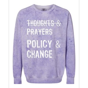 No More Thoughts & Prayers Time For Policy & Change Colorblast Crewneck Sweatshirt