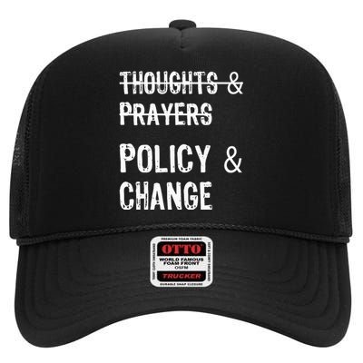 No More Thoughts & Prayers Time For Policy & Change High Crown Mesh Back Trucker Hat