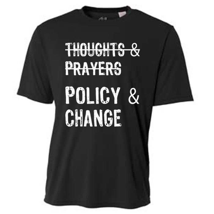 No More Thoughts & Prayers Time For Policy & Change Cooling Performance Crew T-Shirt