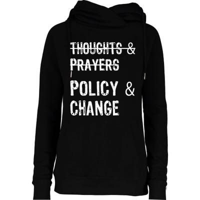 No More Thoughts & Prayers Time For Policy & Change Womens Funnel Neck Pullover Hood