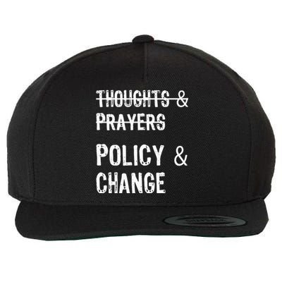 No More Thoughts & Prayers Time For Policy & Change Wool Snapback Cap