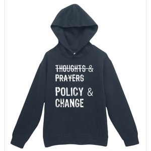 No More Thoughts & Prayers Time For Policy & Change Urban Pullover Hoodie