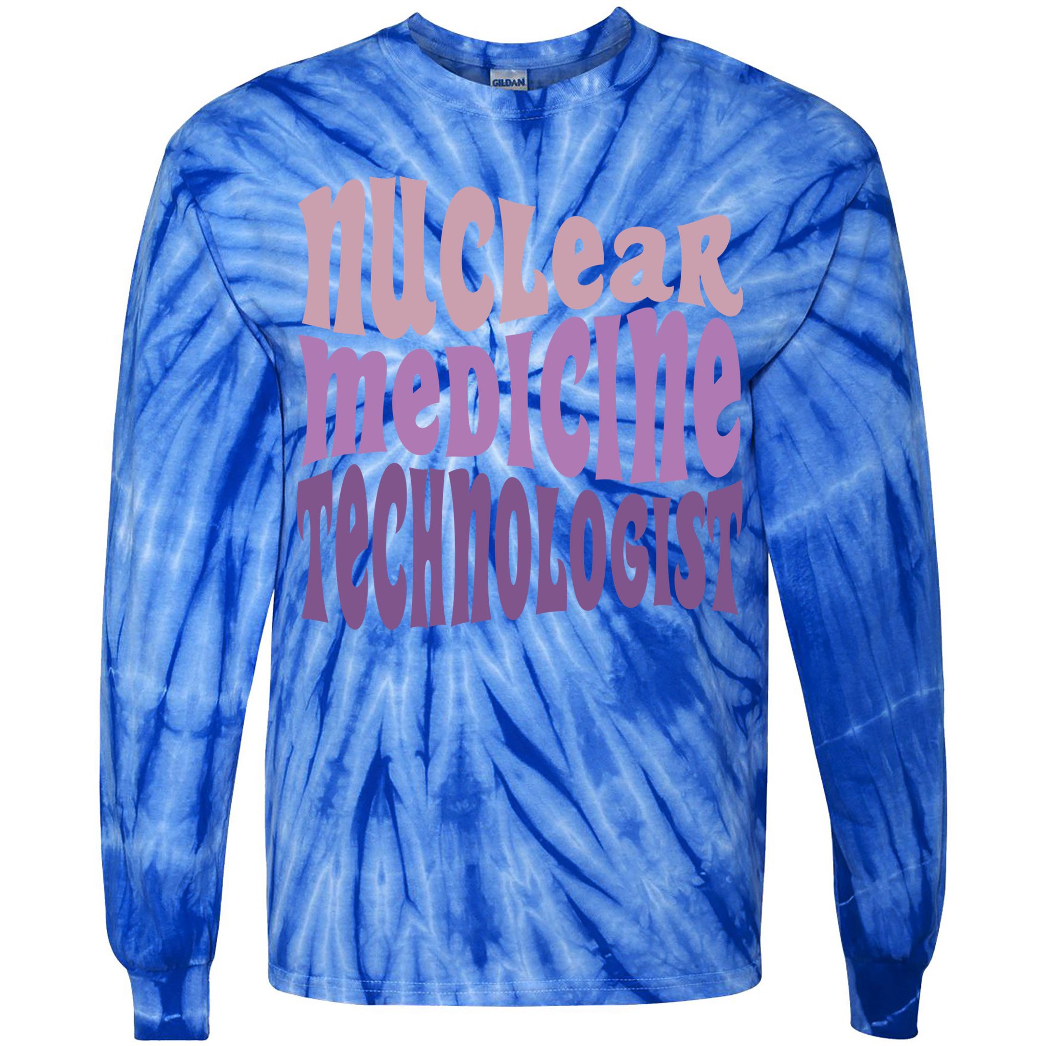 Nuc Med Tech Nuclear Medicine Technologist Gift Tie-Dye Long Sleeve Shirt