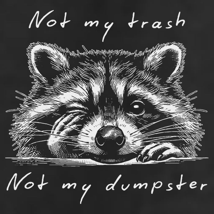 Not My Trash Not My Dumpster Cool Comfort Performance Bucket Hat