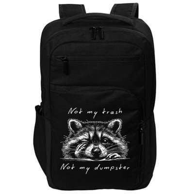 Not My Trash Not My Dumpster Impact Tech Backpack