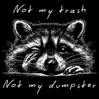 Not My Trash Not My Dumpster Backpack