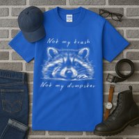 Not My Trash Not My Dumpster Tall T-Shirt