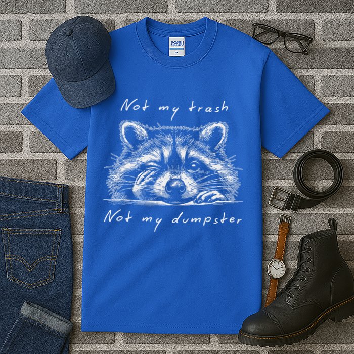 Not My Trash Not My Dumpster Tall T-Shirt