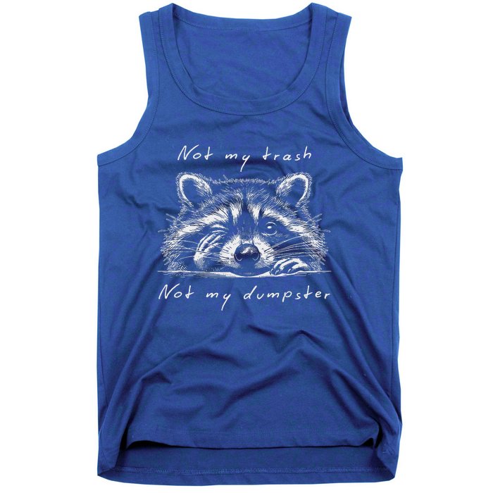 Not My Trash Not My Dumpster Tank Top