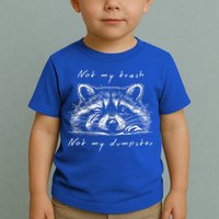 Not My Trash Not My Dumpster Toddler T-Shirt