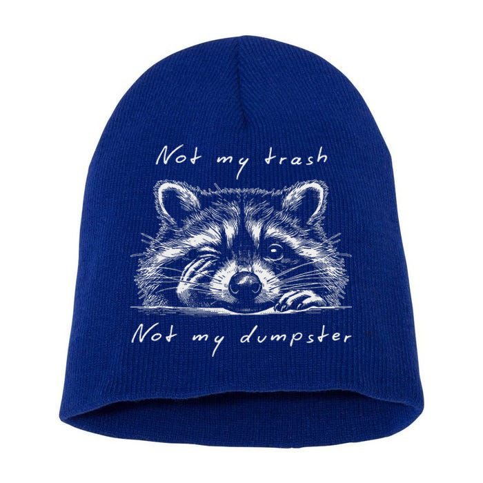 Not My Trash Not My Dumpster Short Acrylic Beanie