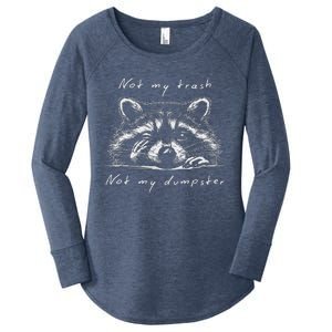 Not My Trash Not My Dumpster Women's Perfect Tri Tunic Long Sleeve Shirt