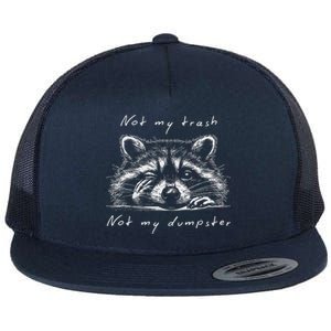 Not My Trash Not My Dumpster Flat Bill Trucker Hat