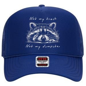 Not My Trash Not My Dumpster High Crown Mesh Back Trucker Hat