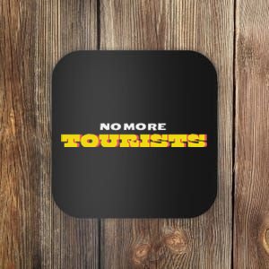 No More Tourists Antitourism Vacation Rentals Coaster