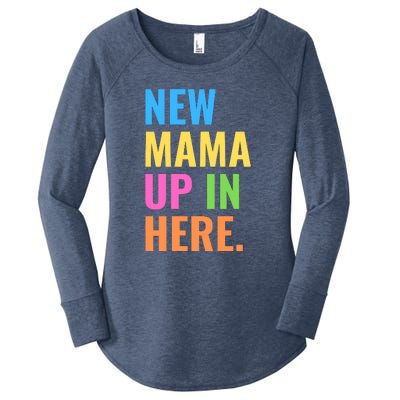 New Mama Up In Here Funny Women's Perfect Tri Tunic Long Sleeve Shirt