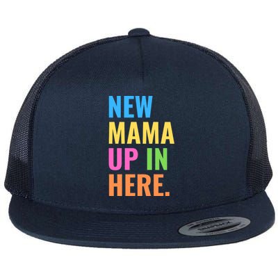 New Mama Up In Here Funny Flat Bill Trucker Hat