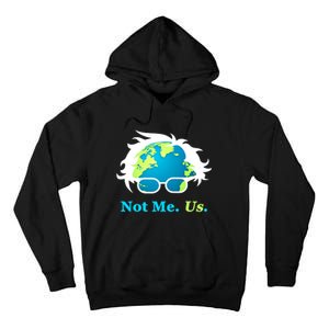 Not Me Us Bernie Sanders For President Earth Day Tall Hoodie