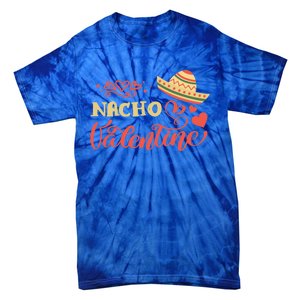 Nacho Mexican Valentines Day Costume Couple Matching Gift Tie-Dye T-Shirt